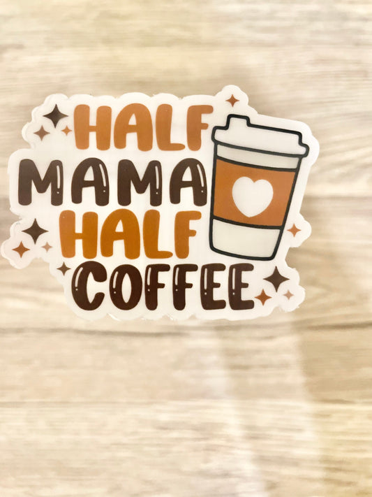 Half Mama Half Coffee Vinyl Sticker