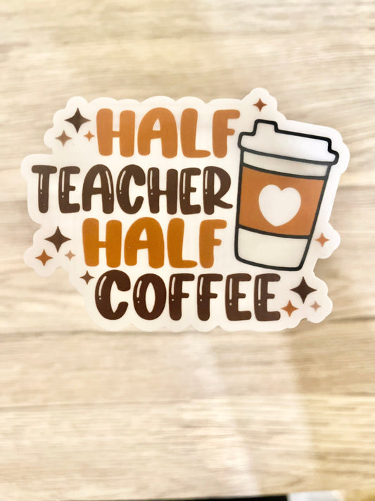 Half Teacher Half Coffee Vinyl Sticker