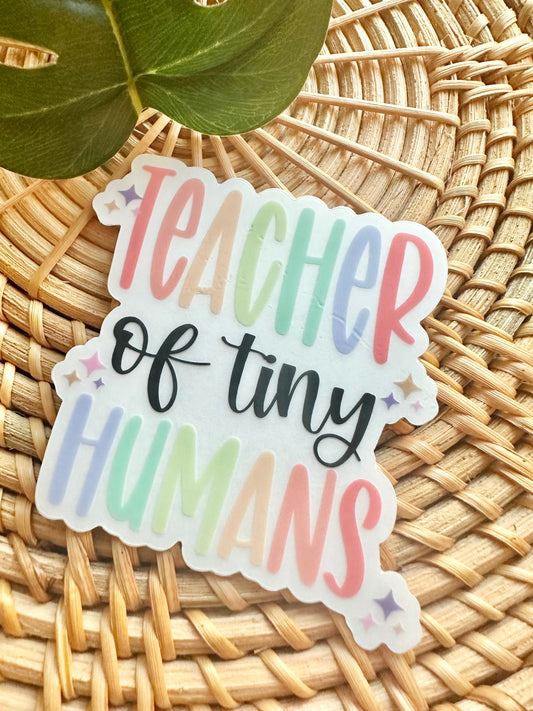 Teacher of Tiny Humans Vinyl Sticker