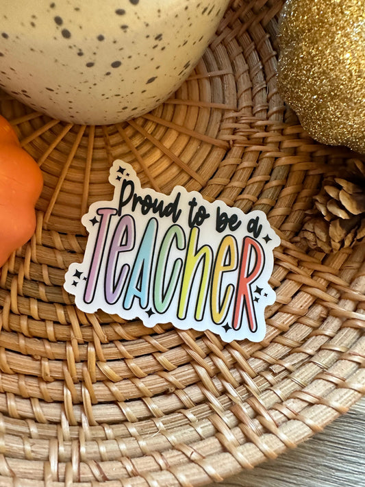 Proud to be a Teacher Vinyl Sticker