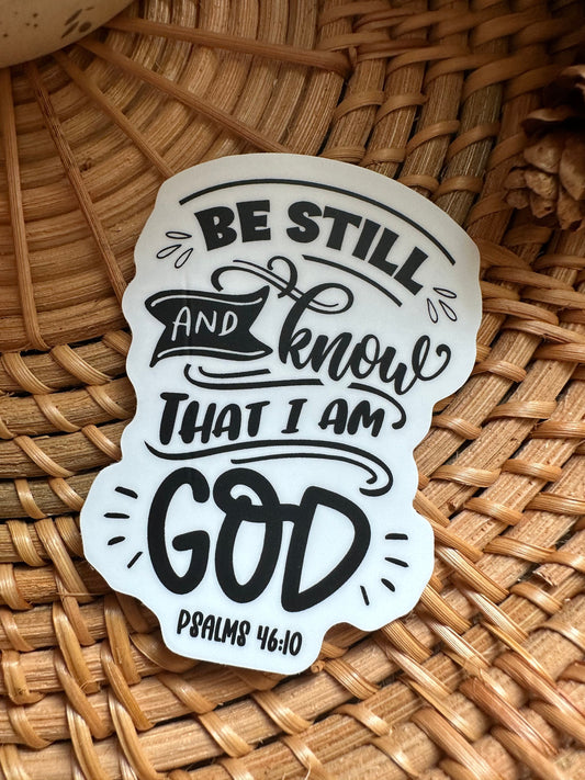 Be Still And Know That I Am God Vinyl Sticker